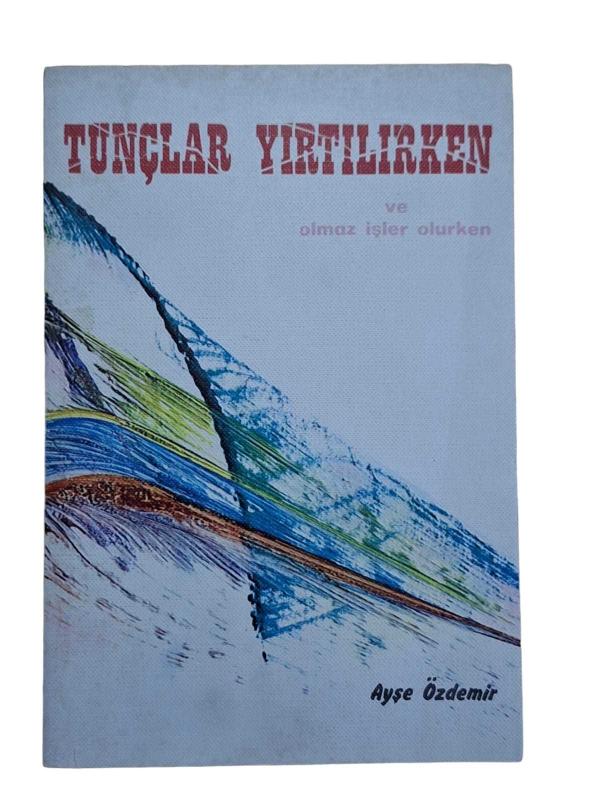 Tunçlar Yırtılırken ve Olmaz İşler Olurken