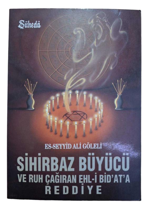 Sihirbaz Büyücü ve Ruh Çağıran Ehl-i Bid'at'as Reddiye