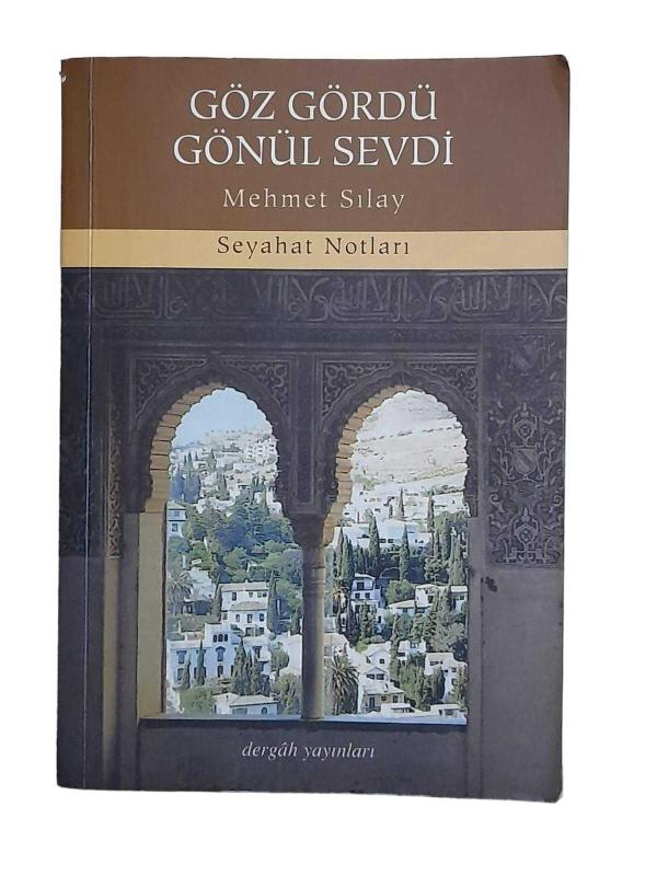 Göz Gördü Gönül Sevdi-Seyahat Notları