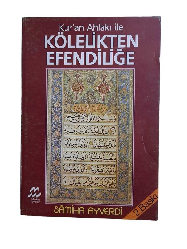 Kur'an Ahlakı ile Kölelikten Efendiliğe