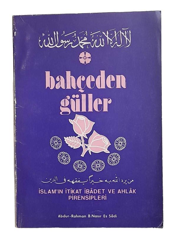 Bahçeden Güller İslâm'ın İtikat İbâdet ve Ahlâk Prensipleri