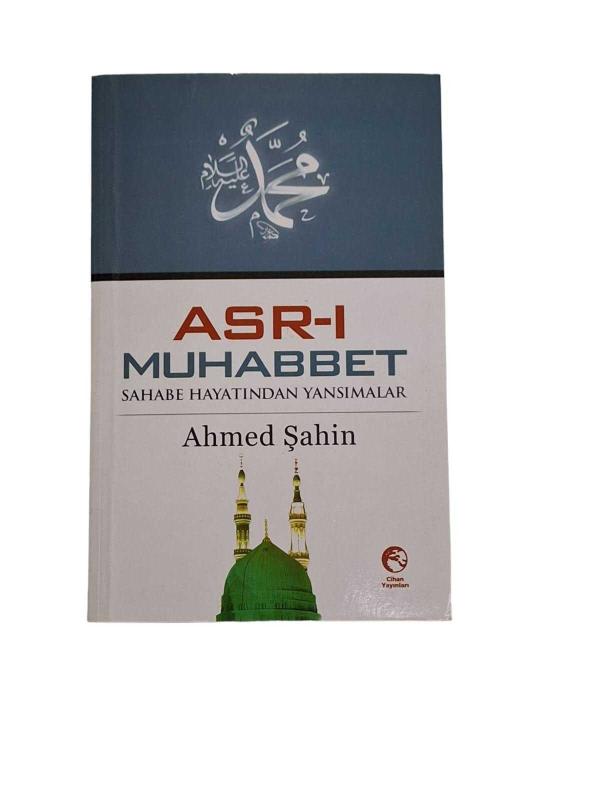 Asr-ı Muhabbet - Sahabe Hayatından Yansımalar