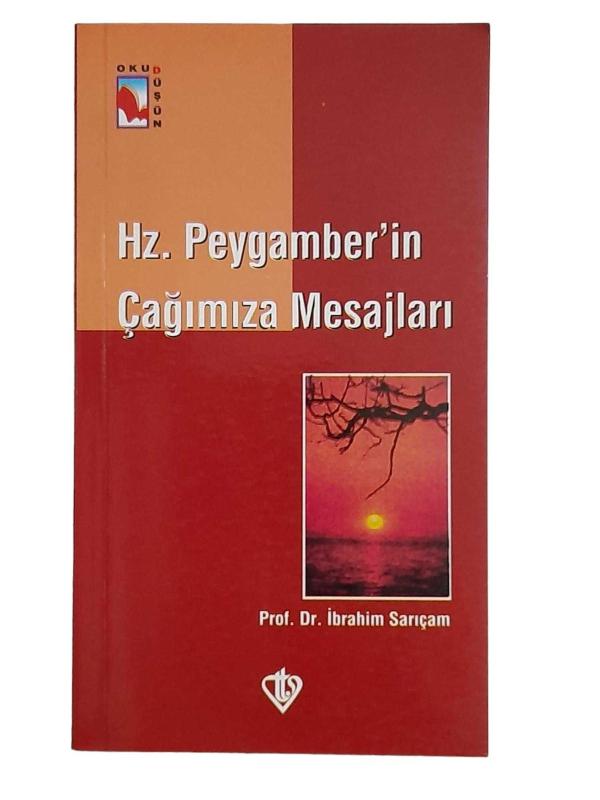 Hz. Peygamber'in Çağımıza Mesajları