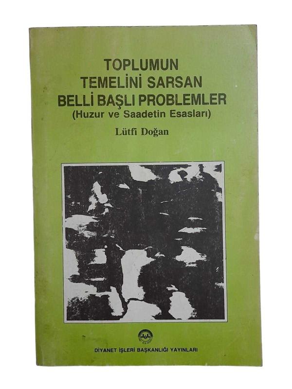 Toplumun Temelini Sarsan Belli Başlı Problemler Huzur ve Saadetin Esasları