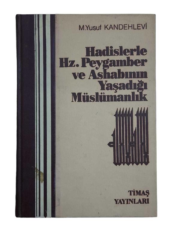 Hadislerle Hz. Peygamber ve Ashabının Yaşadığı Müslümanlık 2. Cilt