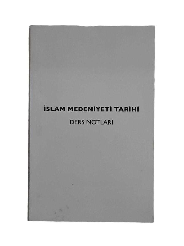İslam Medeniyeti Tarihi Ders Notları