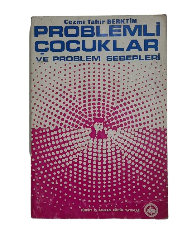 Problemli Çocuklar ve Problem Sebepleri