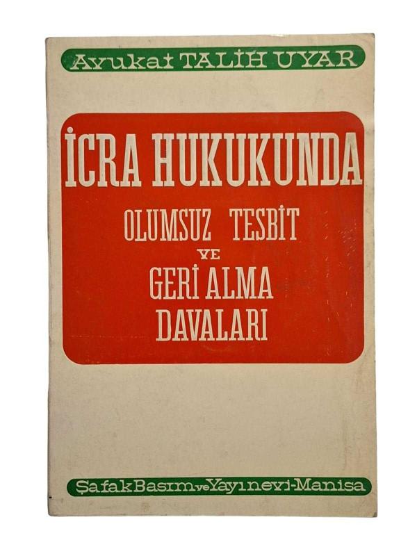 İcra Hukukunda Olumsuz Tesbit ve Geri Alma Davaları