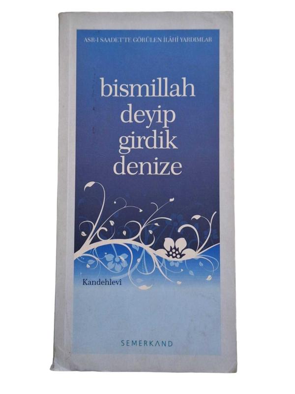 Asrı Saadet'te Görülen İlahi Yardımlar Bismillah Deyip Girdik Denize