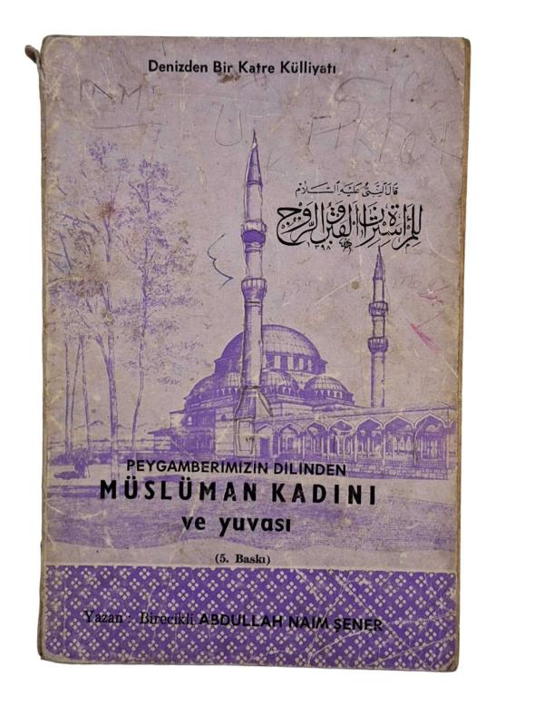 Peygamberimizin Dilinden Müslüman Kadını ve Yuvası
