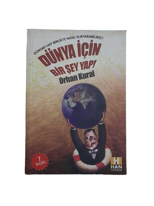 Dünya için Bir Şey Yap! Dünyayı Hep Birlikte Nasıl Kurtarabiliriz?