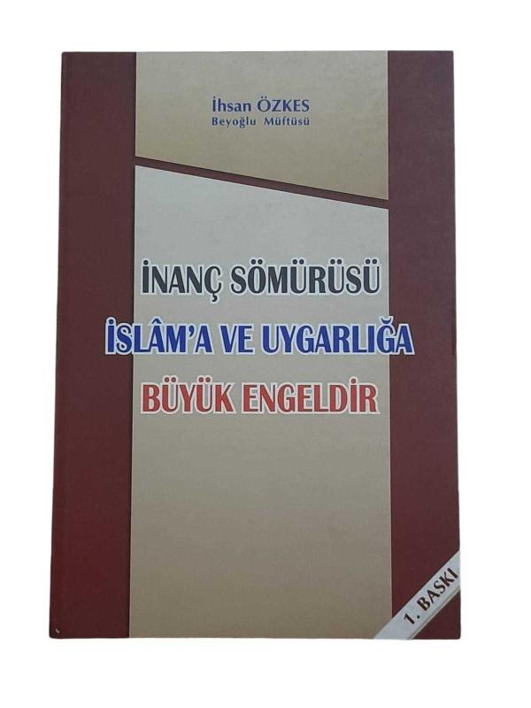İnanç Sömürüsü İslam'A ve Uygarlığa Büyük Engeldir