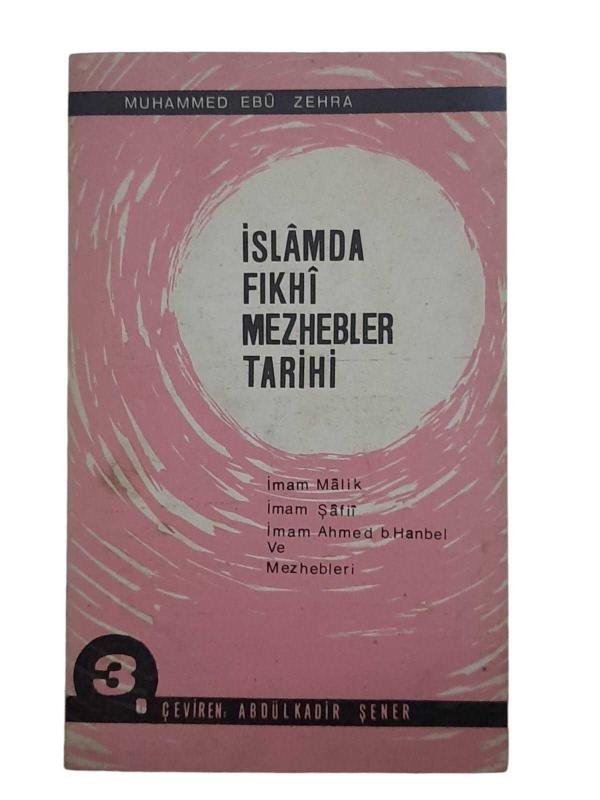 İslamda Fıkhi Mezhebler Tarihi 3 - İmam Malik İmam Şafii İmam Ahmed B. Hanbel ve Mezhebleri