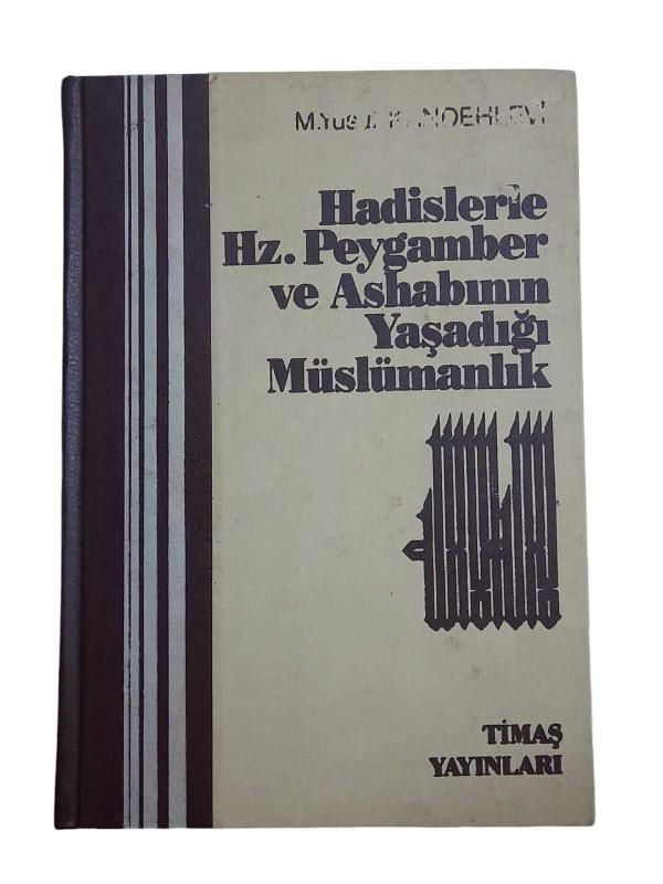 Hadislerle Hz. Peygamber ve Ashabının Yaşadığı Müslümanlık Cilt 1
