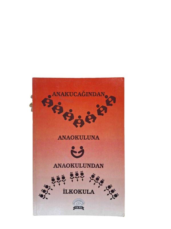 Anakucağından Anaokuluna Anaokulundan İlkokula