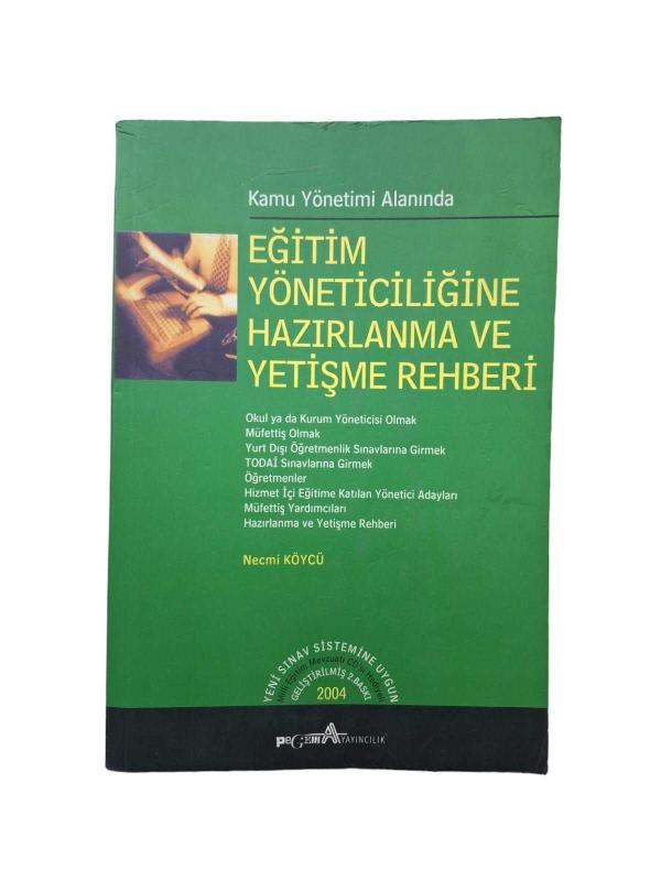 Kamu Yönetimi Alanında Eğitim Yöneticiliğine Hazırlanma ve Yetişme Rehberi