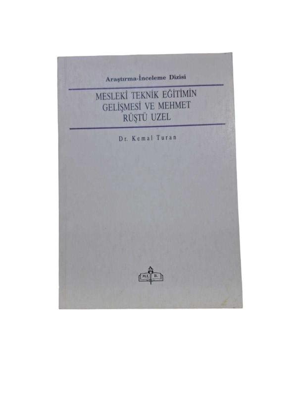 Mesleki Teknik Eğitimin Gelişmesi ve Mehmet Rüştü Uzel