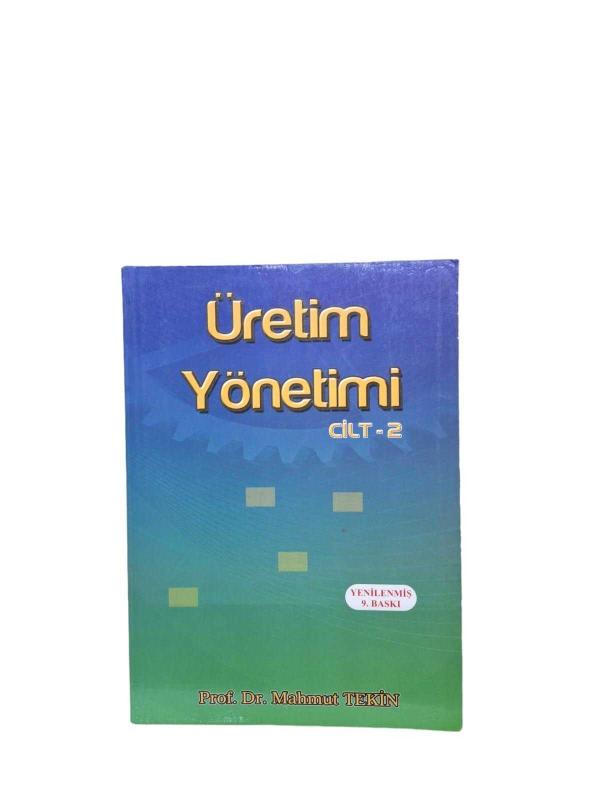 Üretim Yönetimi Cilt 2 / Yenilenmiş 9. Baskı