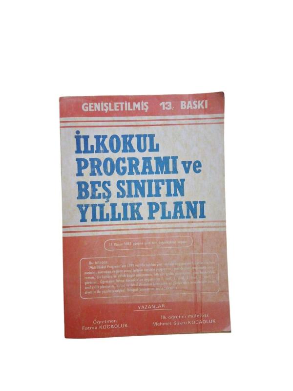 İlkokul Programı ve Beş Sınıfın Yıllık Planı (11 Kasım 1985 Gününe Göre Tüm Değişiklikleri Kapsar)
