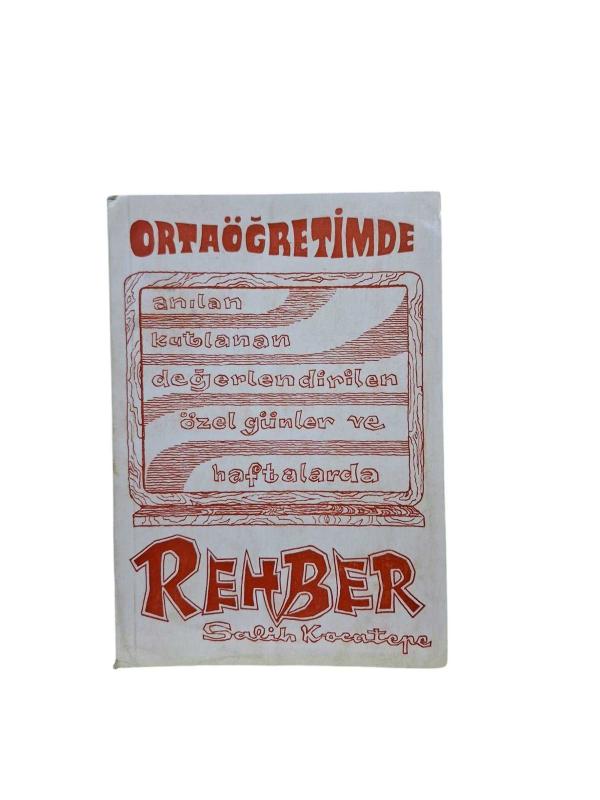 Ortaöğretimde Anılan, Kutlanan, Değerlendirilen Özel Günler ve Haftalarda Rehber