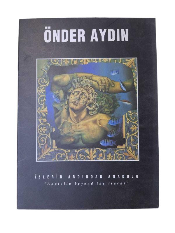 Önder Aydın 25. Sanat Yılı (İzlerin Ardından Anadolu)
