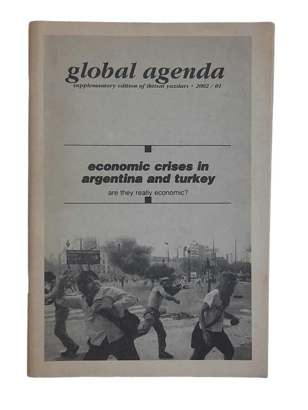 Global Agenda Supplemantory Edition of İksisat Yazıları 2002 / 01 Economic Crises in Argentina and Turkey