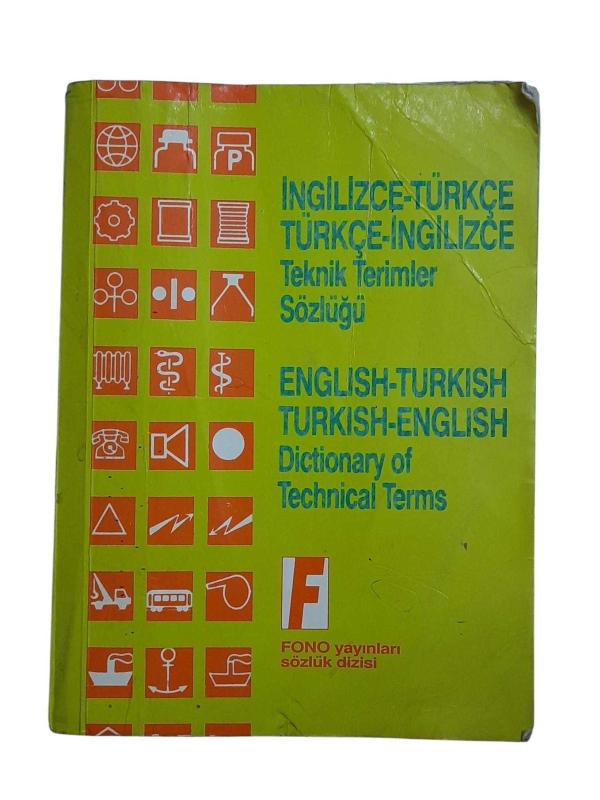 English - Turkish Dictionary of Technical Terms / İngilizce - Türkçe Teknik Terimler Sözlüğü