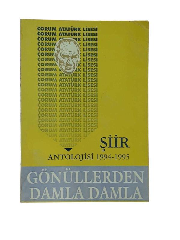 Çorum Atatürk Lisesi 1994 - 1995 Şiir Antolojisi Gönüllerden Damla Damla
