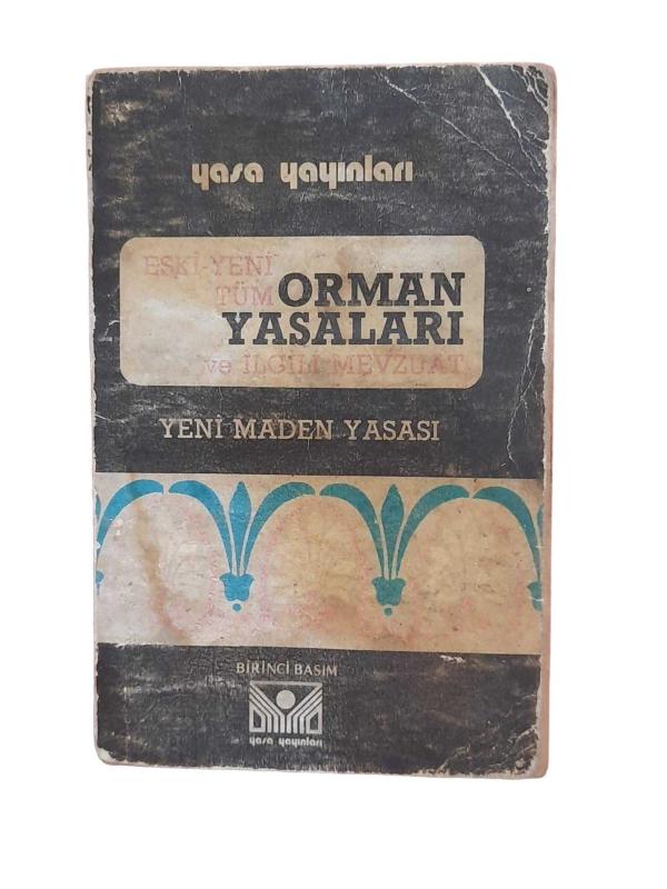 Eski Yeni Tüm Orman Yasaları ve İlgili Mevzuat (Yeni Maden Yasası)