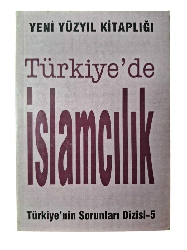 Türkiye'nin Sorunları Dizisi 5 Türkiye'de İslamcılık