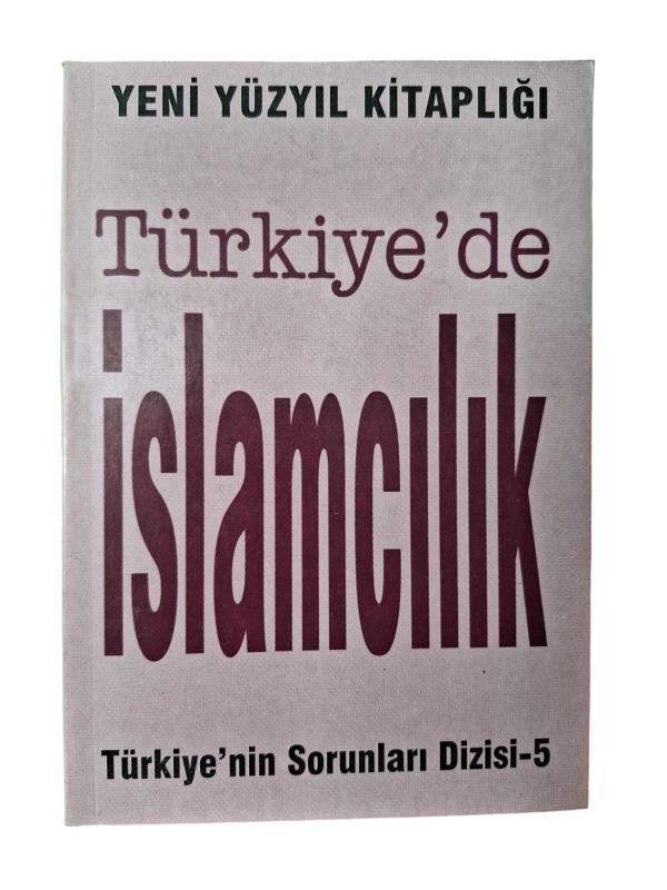 Türkiye'nin Sorunları Dizisi 5 Türkiye'de İslamcılık