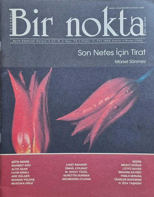 Bir Nokta Aylık Edebiyat Dergisi Yıl: 8 Sayı: 75 Temmuz 2008 (Son Nefes için Tirat)