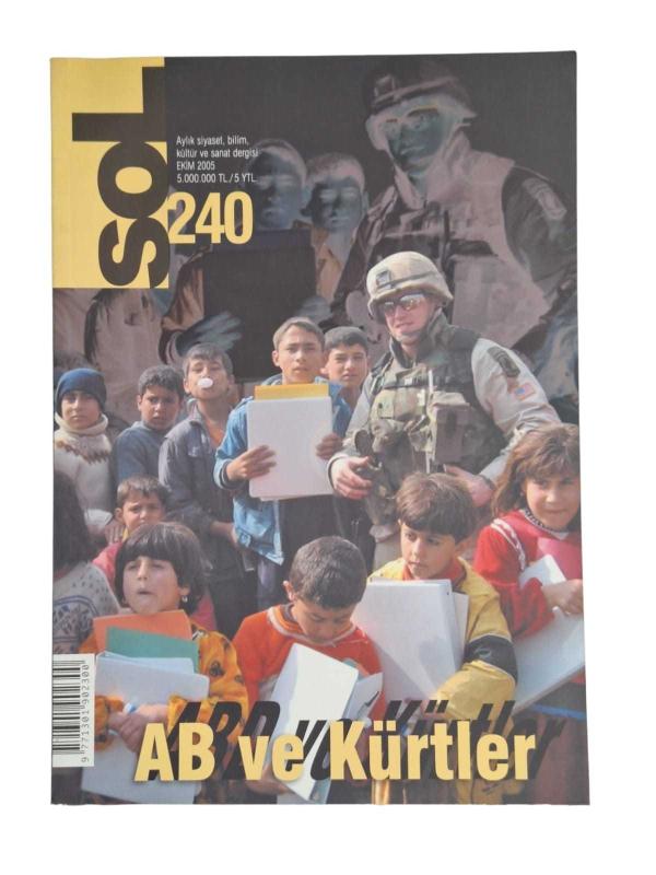 Sol Aylık Siyaset Bilim Kültür ve Sanat Dergisi Sayı: 237 Temmuz 2005 "AB Projesi Teklerken"
