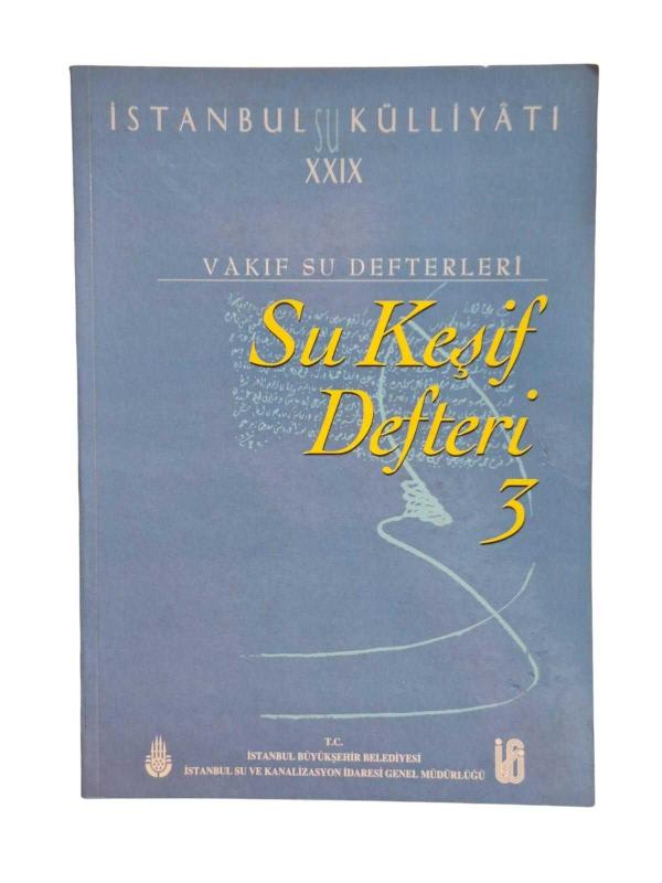 İstanbul Su Külliyatı Vakıf Su Defterleri Su Keşif Defteri 3 - 1862-1876
