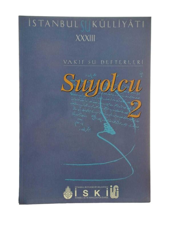 İstanbul Su Külliyatı Vakıf Su Defterleri Suyolcu 2 - 1871-1921