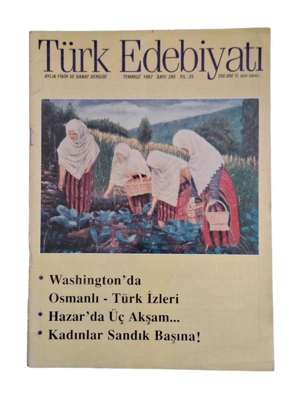 Türk Edebiyatı Aylık Fikir ve Sanat Dergisi Yıl: 25 / Sayı: 285 Temmuz 1997