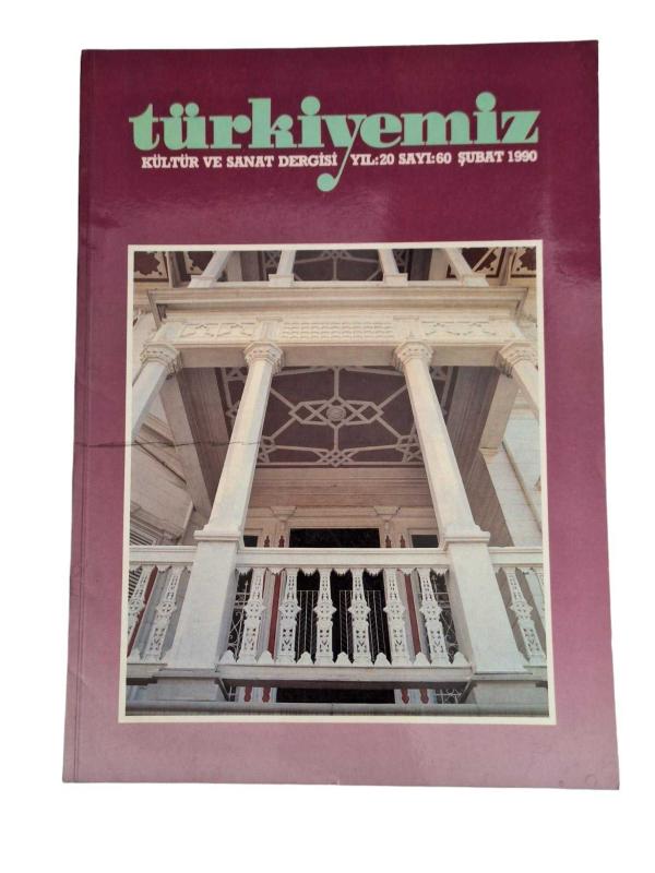 Türkiyemiz Kültür ve Sanat Dergisi Yıl: 20 Sayı: 60 - Şubat 1990