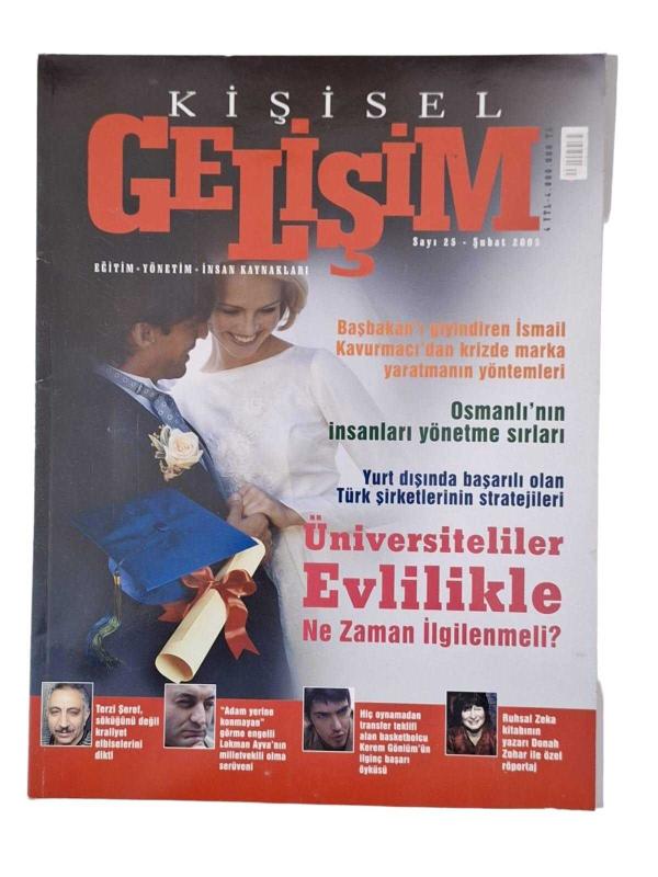 Kişisel Gelişim Eğitim Yönetim İnsan Kaynakları Sayı: 25 Şubat 2005 (Üniversiteler Evlilikle Ne Zaman İlgilenmeli? Osmanlının İnsanları Yönetme Sırları)