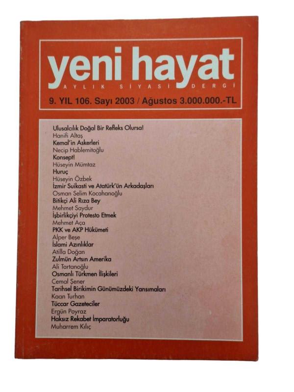 Yeni Hayat Aylık Siyasi Dergi Yıl: 9 Sayı: 106 / Ağustos 2003