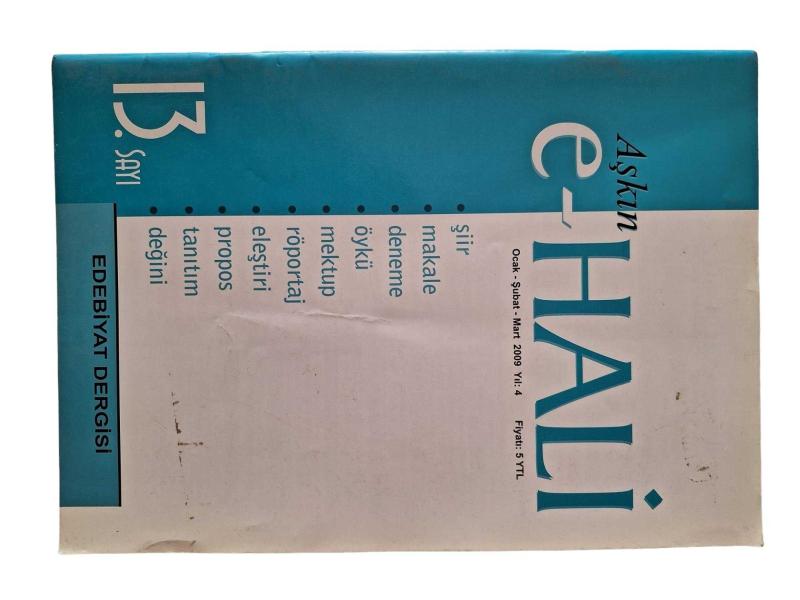 Aşkın E-Hali Edebiyat Dergisi Yıl: 4 Sayı: 13 / Ocak Şubat Mart 2009