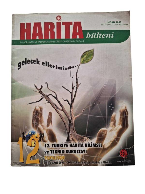 Harita Bülteni Nisan 2009 Sayı: 74 TMMOB ve Harita Kadastro Mühendisleri Odası Yayın Organı