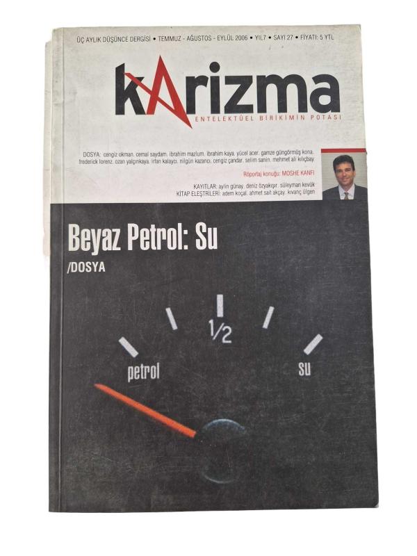 Karizma Entelektüel Birikimin Potası Üç Aylık Düşünce Dergisi Temmuz-Ağustos-Eylül 2006 Yıl: 7 Sayı: 27