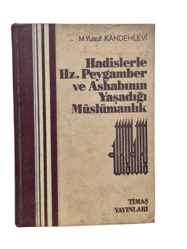 Hadislerle Hz. Peygamber ve Ashabının Yaşadığı Müslümanlık 2. Cilt