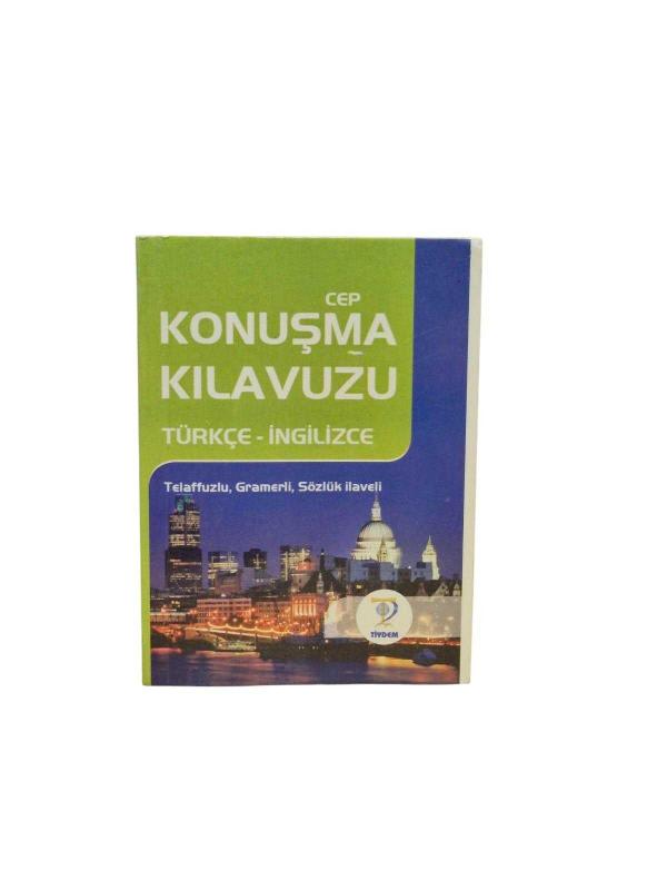 Cep Konuşma Kılavuzu: Türkçe - İngilizce (Telaffuzlu, Gramerli, Sözlük İlaveli)