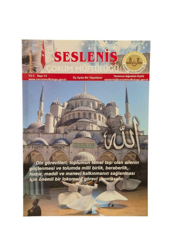 Sesleniş Çorum Müftülüğü Yıl: 3 Sayı: 13 Temmuz - Ağustos - Eylül